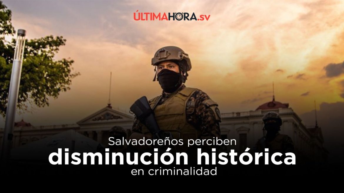 #EspecialUH: Salvadoreños perciben disminución histórica en criminalidad