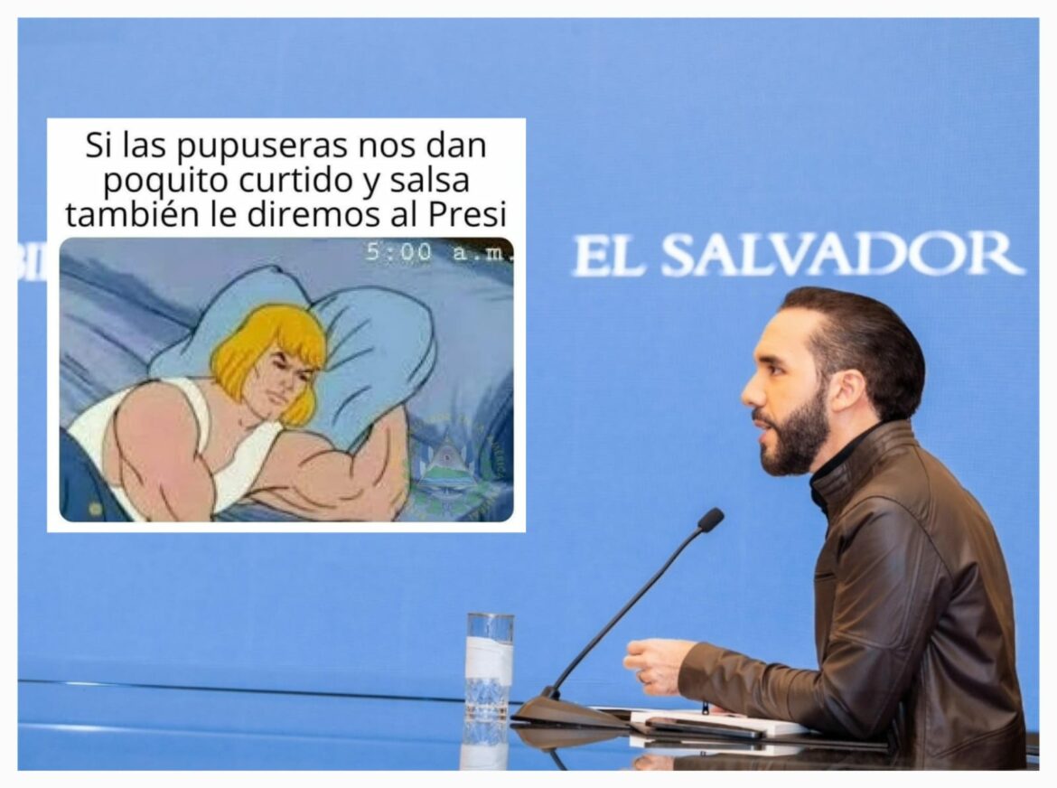 Presidente Bukele comparte en las redes sociales meme en el cual se hace referencia a las «pupuseras» que dan poco curtido y salsa