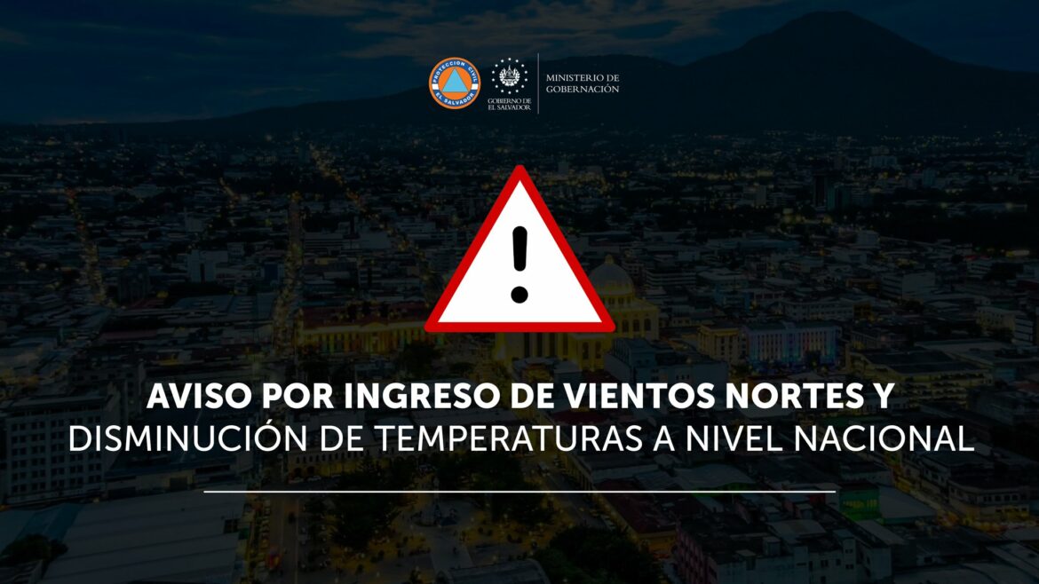 Protección Civil emite aviso debido al ingreso de vientos nortes y disminución de temperatura a nivel nacional