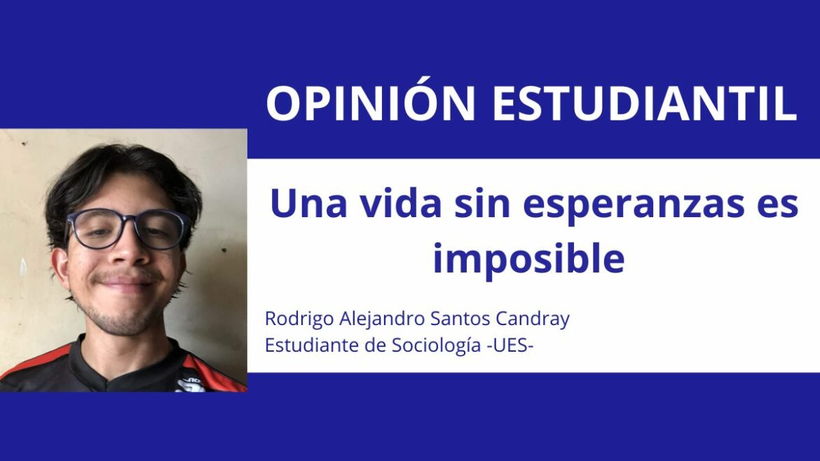Una vida sin esperanzas es imposible