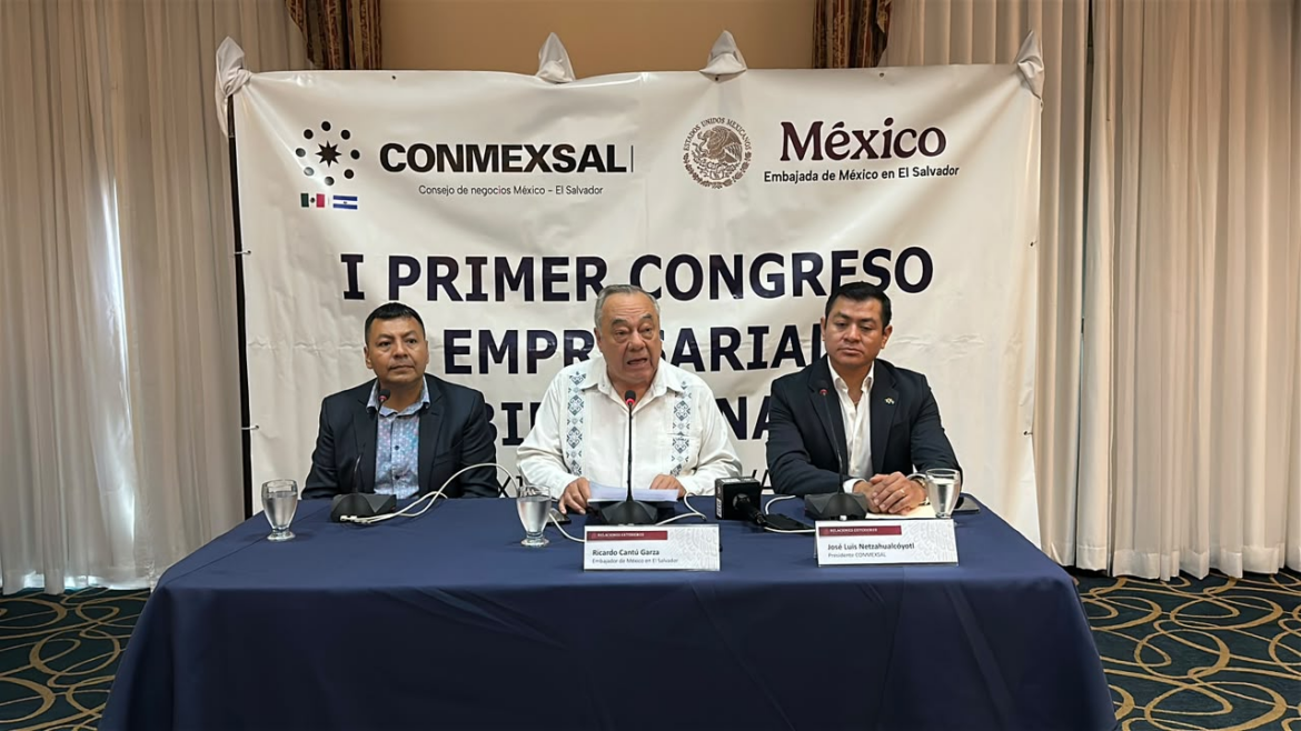 CONMEXSAL y la Embajada de México organizan el Primer Congreso Empresarial Binacional México-El Salvador